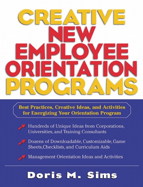 Book Creative New Employee Orientation Programs: Best Practices, Creative Ideas, and Activities for Energizing Your Orientation Program free
