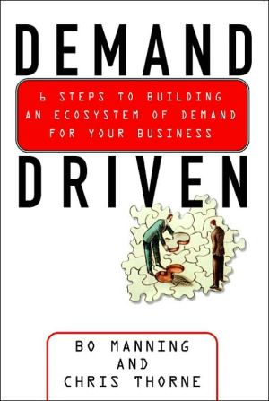 Book Demand Driven: 6 Steps to Building an Ecosystem of Demand for Your Business free