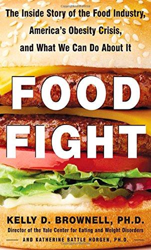Book Food Fight The Inside Story of the Food Industry, America's Obesity Crisis, and What We Can Do About It free