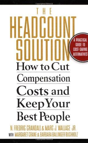 Book The Headcount Solution : How to Cut Compensation Costs and Keep Your Best People free
