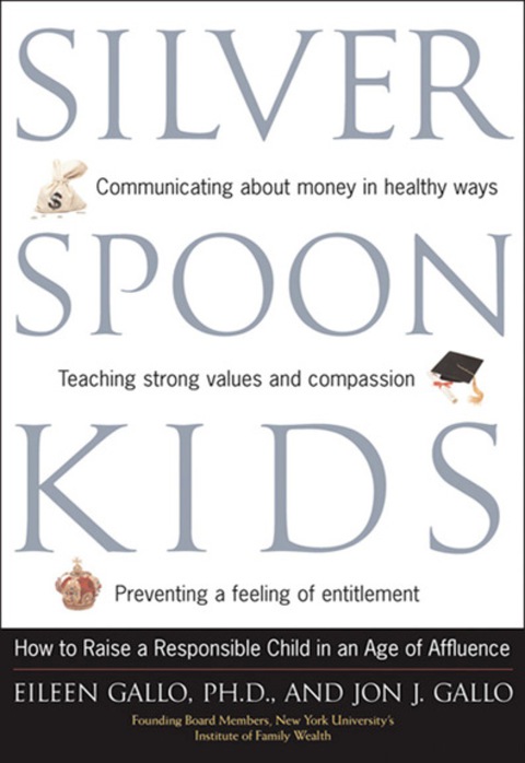 Book Silver Spoon Kids: How Successful Parents Raise Responsible Children free