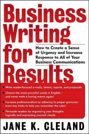 Book Business Writing for Results : How to Create a Sense of Urgency and Increase Response to All of Your Business Communications free