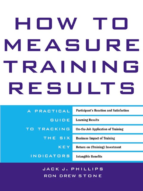 Book How to Measure Training Results: A Practical Guide to Tracking the Six Key Indicators free