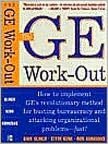 Book The GE Work-Out: How to Implement GE's Revolutionary Method for Busting Bureaucracy & Attacking Organizational Proble free