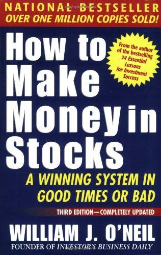 Book How To Make Money In Stocks: A Winning System in Good Times or Bad, 3rd Edition free