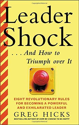 Book LeaderShock ...and How to Triumph Over It  : Eight Revolutionary Rules for Becoming a Powerful and Exhilarated Leader free