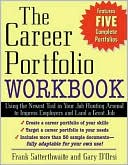 Book The Career Portfolio Workbook: Using the Newest Tool in Your Job-Hunting Arsenal to Impress Employers and Land a great Job! free