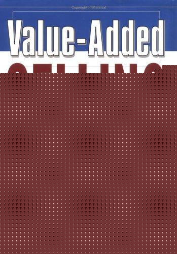 Book Value-Added Selling : How to Sell More Profitably, Confidently, and Professionally by Competing on Value, Not Price free