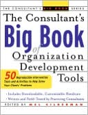 Book The Consultant's Big Book of Organization Development Tools : 50 Reproducible Intervention Tools to Help Solve Your Clients' Problems free