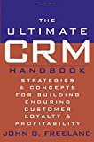 Book The Ultimate CRM Handbook : Strategies and Concepts for Building Enduring Customer Loyalty and Profitability free