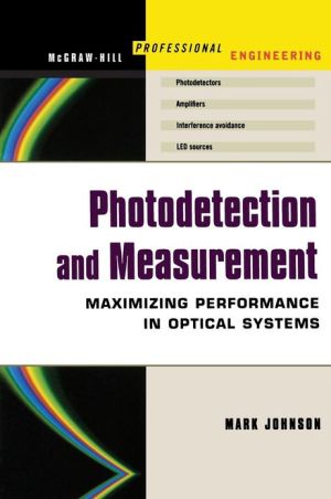 Book Photodetection and Measurement: Maximizing Performance in Optical Systems free