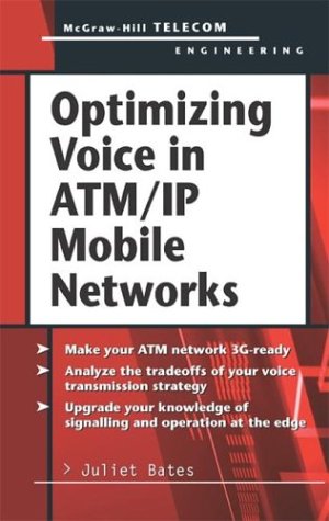 Book Optimizing Voice in ATM/IP Mobile Networks: Capacity and Quality (McGraw-Hill Telecom. Engineering) free