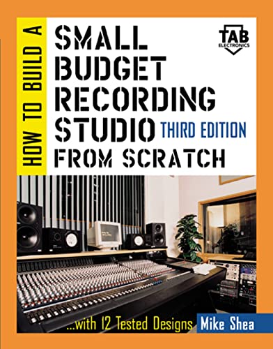 Book How to Build A Small Budget Recording Studio From Scratch: With 12 Tested Designs (TAB Mastering Electronics Series) free