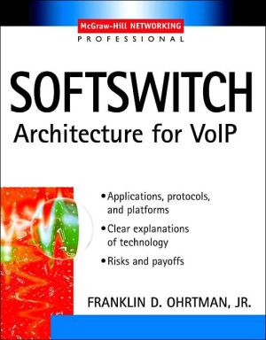 Book Softswitch : Architecture for VoIP (Professional Telecom) free