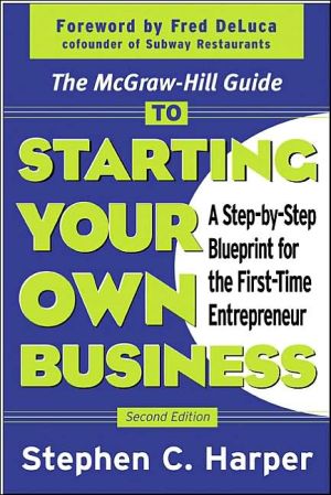 Book The McGraw-Hill Guide to Starting Your Own Business : A Step-By-Step Blueprint for the First-Time Entrepreneur free