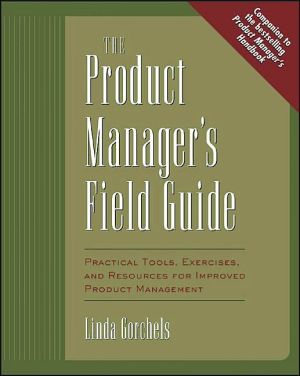 Book The Product Manager's Field Guide : Practical Tools, Exercises, and Resources for Improved Product Management free