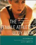 Book The Female Athlete's Body Book : How to Prevent and Treat Sports Injuries in Women and Girls free