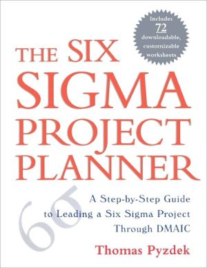 Book The Six Sigma Project Planner : A Step-by-Step Guide to Leading a Six Sigma Project Through DMAIC free