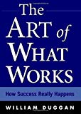 Book The Art of What Works: How Success Really Happens free