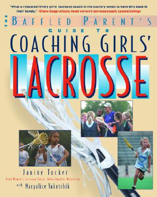 Book Coaching Girls' Lacrosse: A Baffled Parent's Guide free