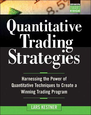 Book Quantitative Trading Strategies: Harnessing the Power of Quantitative Techniques to Create a Winning Trading Program (McGraw-Hill Trader's Edge Series) free