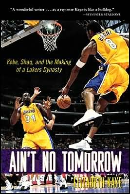 Book Ain't No Tomorrow : Kobe, Shaq, and the Making of a Lakers Dynasty free