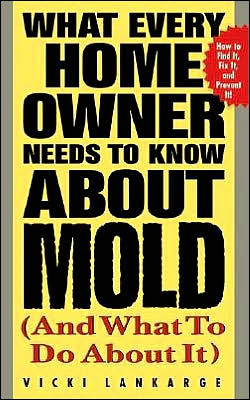 Book What Every Home Owner Needs to Know About Mold and What to Do About It (CLS.EDUCATION) free