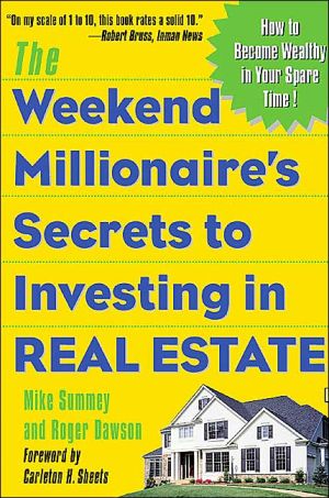 Book The Weekend Millionaire's Secrets to Investing in Real Estate: How to Become Wealthy in Your Spare Time free