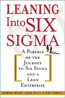 Book Leaning Into Six Sigma : A Parable of the Journey to Six Sigma and a Lean Enterprise free