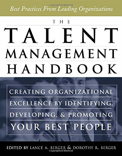 Book The Talent Management Handbook: Creating Organizational Excellence by Identifying, Developing, and Promoting Your Best People free