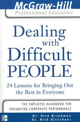Book Dealing with Difficult People : 24 lessons for Bringing Out the Best in Everyone free