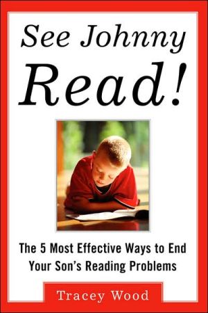 Book See Johnny Read! : The 5 Most Effective Ways to End Your Son's Reading Problems (CLS.EDUCATION) free