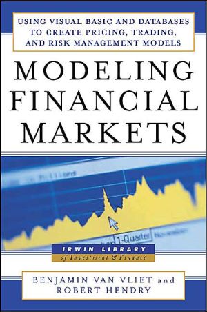 Book Modeling Financial Markets : Using Visual Basic.NET and Databases to Create Pricing, Trading, and Risk Management Models free