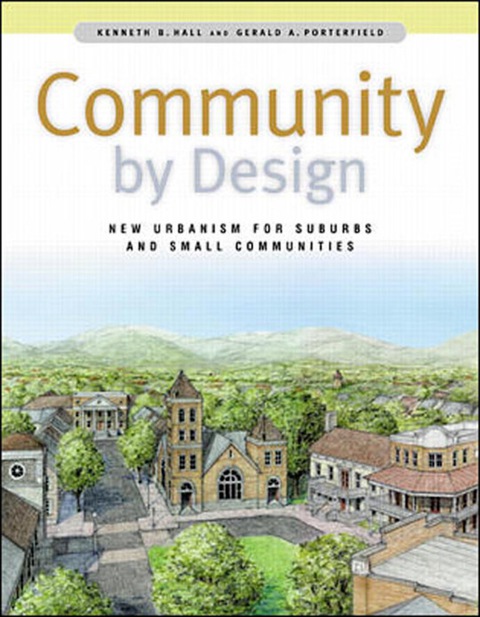 Book Community By Design: New Urbanism for Suburbs and Small Communities free