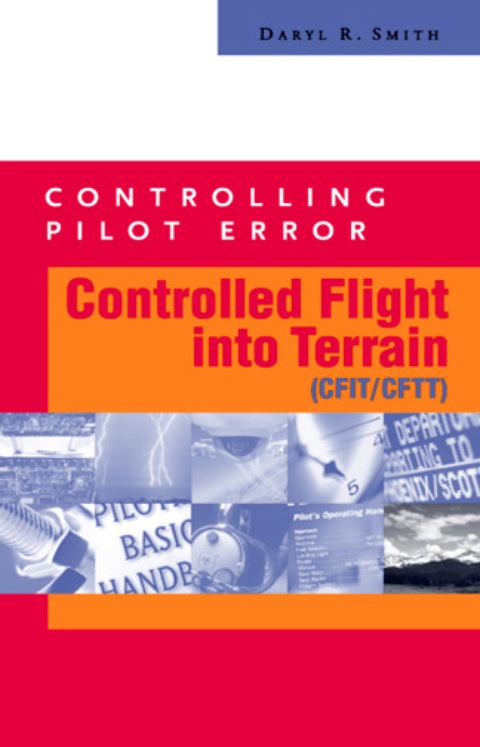 Book Controlling Pilot Error: Controlled Flight Into Terrain (CFIT/CFTT) (Controlling Pilot Error Series) free