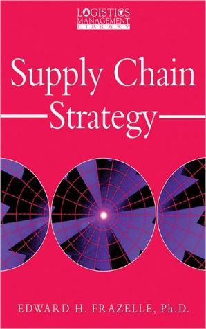 Book Supply Chain Strategy: The Logistics Of Supply Chain Management free