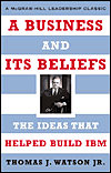 Book A Business and Its Beliefs : The Ideas That Helped Build IBM free