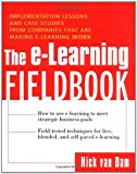 Book The E-Learning Fieldbook : Implementation Lessons and Case Studies from Companies that are Making E-Learning Work free