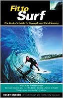 Book Fit to Surf : The Surfer's Guide to Strength and Conditioning free