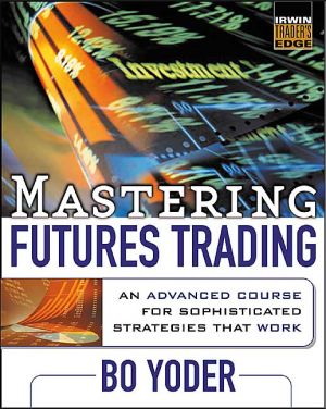 Book Mastering Futures Trading : An Advanced Course for Sophisticated Strategies that Work free