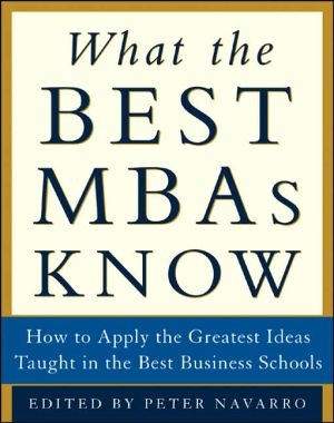 Book What the Best MBAs Know: How to Apply the Greatest Ideas Taught in the Best Business Schools free