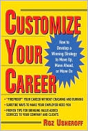 Book Customize Your Career: How to Develop a Winning Strategy to Move Up, Move Ahead, or Move On free
