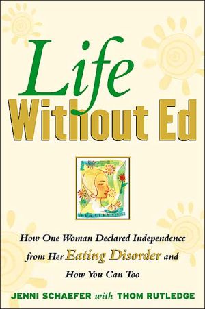 Book Life Without Ed: How One Woman Declared Independence from Her Eating Disorder and How You Can Too free