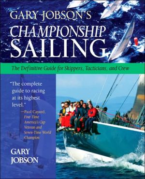 Book Gary Jobson's Championship Sailing : The Definitive Guide for Skippers, Tacticians, and Crew free Book Gary Jobson's Championship Sailing : The Definitive Guide for Skippers, Tacticians, and Crew free