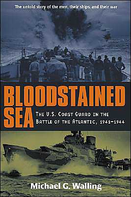 Book Bloodstained Sea : The U.S. Coast Guard in the Battle of the Atlantic, 1941-1944 free