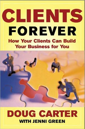 Book Clients Forever: How Your Clients Can Build Your Business for You free