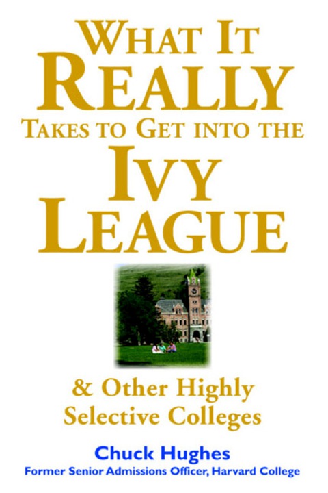 Book What It Really Takes to Get Into Ivy League and Other Highly Selective Colleges free