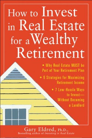 Book How To Invest In Real Estate For A Wealthy Retirement free