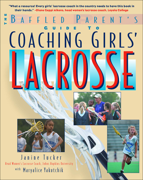 Book The Baffled Parent's Guide to Coaching Girls' Lacrosse (Baffled Parent's Guides) free
