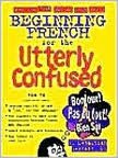 Book Beginning French for the Utterly Confused free